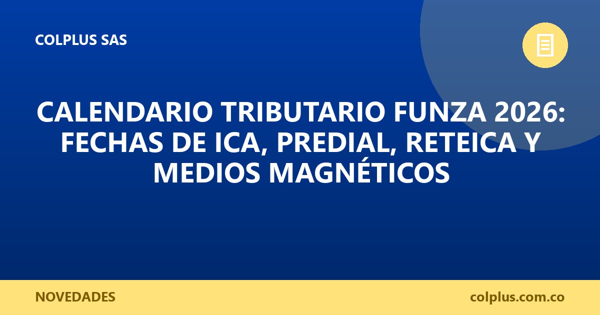 Calendario Tributario Funza 2026: Fechas de ICA, Predial, ReteICA y Medios Magnéticos
